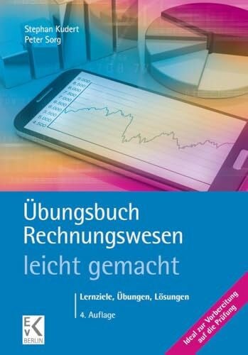 Sorg, Peter Übungsbuch Rechnungswesen – leicht gemacht.: Lernziele, Übungen, Lösungen. (BLAUE SERIE – leicht gemacht)