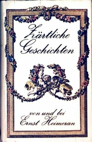HEIMERAN, ERNST. Zärtliche Geschichten