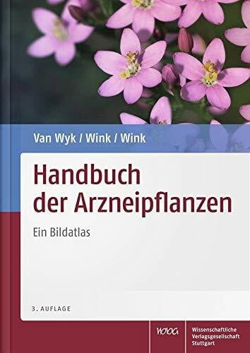 Wink, Coralie Handbuch der Arzneipflanzen: Ein Bildatlas