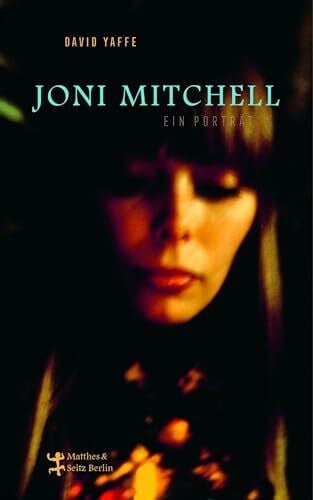 Kellner, Michael Joni Mitchell - Ein Porträt: Ungekürzte Ausgabe