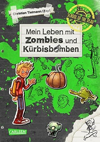 Zapf School of the dead 1: Mein Leben mit Zombies und Kürbisbomben (1)