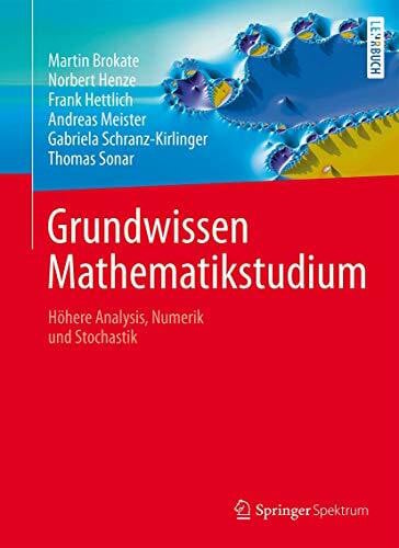 Rademacher, Daniel Grundwissen Mathematikstudium: Höhere Analysis, Numerik und Stochastik