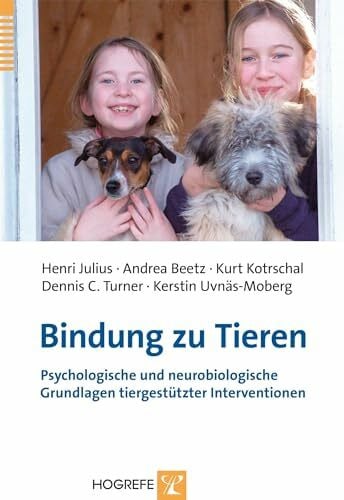 Turner, Dennis C. Bindung zu Tieren: Psychologische und neurobiologische Grundlagen tiergestützter Interventionen