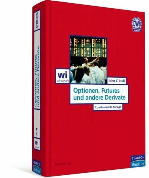 Hull, John C. Optionen, Futures und andere Derivate (Pearson Studium - Economic BWL)