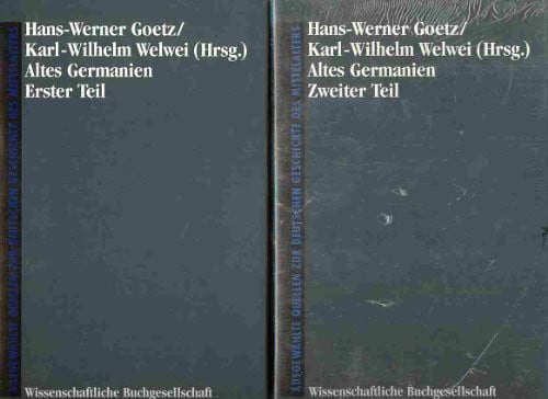 hans-werner-goetz Altes Germanien /Die Germanen in der Völkerwanderung / Altes Germanien: Quellen der Alten Geschichte bis zum Jahre 238 n. Chr.