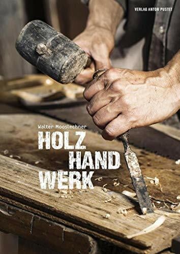 Mooslechner, Walter Holz Hand Werk