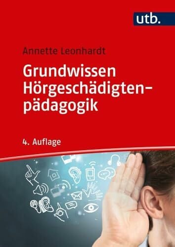 Leonhardt, Annette Grundwissen Hörgeschädigtenpädagogik (Basiswissen der Sonder- und Heilpädagogik)