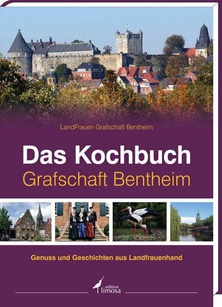 LandFrauen Grafschaft Bentheim Das Kochbuch Graftschaft Bentheim: Genuss und Geschichten aus Landfrauenhand: Genuss und Geschichten aus Landfrauenhand. Hrsg. v. LandFrauen Grafschaft Bentheim