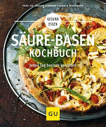 Wiedemann, Karola Säure-Basen-Kochbuch: Mit basischen Rezepten jeden Tag genießen und in der Balance bleiben (GU Gesund essen)
