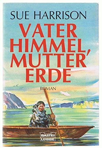 Charlotte Franke Vater Himmel, Mutter Erde (Allgemeine Reihe. Bastei Lübbe Taschenbücher)