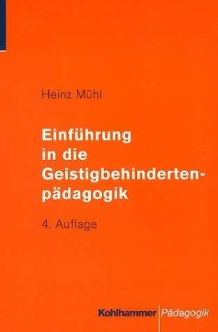 Mühl, Heinz Einführung in die Geistigbehindertenpädagogik