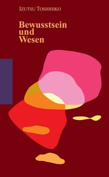 Izutsu, Toshihiko Bewusstsein und Wesen (Japan und sein Jahrhundert)