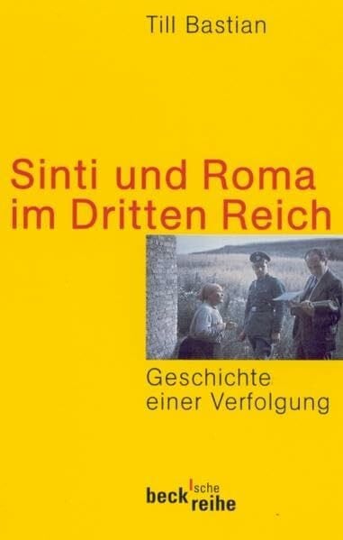 Bastian, Till Sinti und Roma im Dritten Reich: Geschichte einer Verfolgung (Beck'sche Reihe)