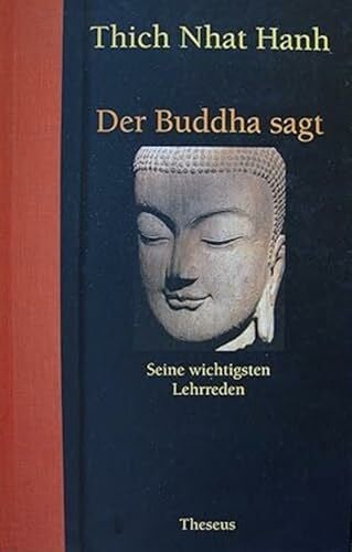 Thich, Nhat Hanh Der Buddha sagt. Seine wichtigsten Lehrreden