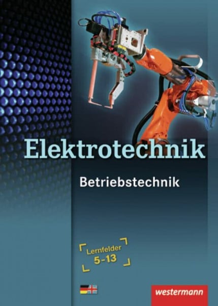 Wickert, Harald Betriebstechnik / Elektrotechnik: Lernfelder 5 - 13 / Betriebstechnik Lernfelder 5-13: Schülerband
