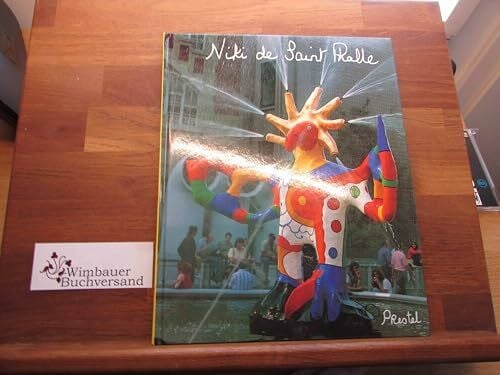 SCHULZ-HOFFMANN Niki de Saint Phalle: Bilder - Figuren - Phantastische Gärten