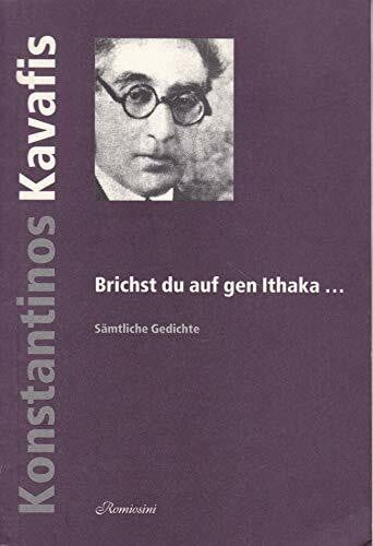 Josing, Wolfgang Brichst du auf gen Ithaka...: Sämtliche Gedichte