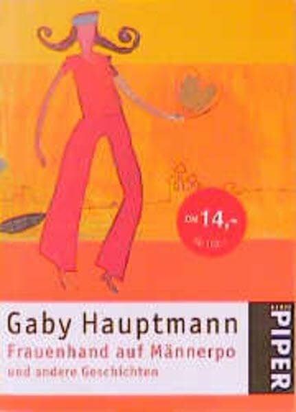 Hauptmann, Gaby Frauenhand auf Männerpo: und andere Geschichten (Piper Taschenbuch, Band 3114)