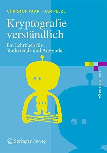 Pelzl, Jan Kryptografie verständlich: Ein Lehrbuch für Studierende und Anwender (eXamen.press)