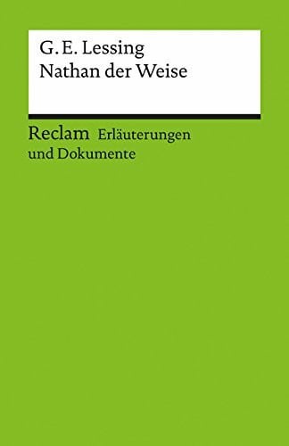 Düffel, Peter von Erläuterungen und Dokumente zu Gotthold Ephraim Lessing: Nathan der Weise (Reclams Universal-Bibliothek)