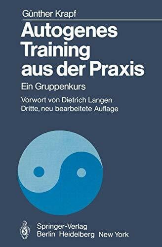 Dietrich Langen Autogenes Training aus der Praxis. Ein Gruppenkurs