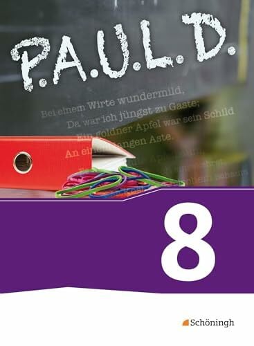 Wölke, Alexandra P.A.U.L. D. - Persönliches Arbeits- und Lesebuch Deutsch - Für Gymnasien und Gesamtschulen - Bisherige Ausgabe: Schulbuch 8