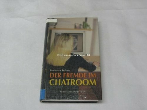 Rosemarie Lederer Der Fremde im Chatroom. Jugendbuchpreis des Landes Kärnten 1999