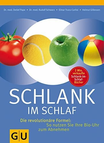 Gillessen, Helmut Schlank im Schlaf: Die revolutionäre Formel: So nutzen Sie Ihre Bio-Uhr zum Abnehmen