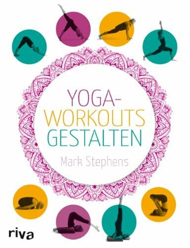 Stephens, Mark Yoga-Workouts gestalten (Yoga unterrichten, Band 1)