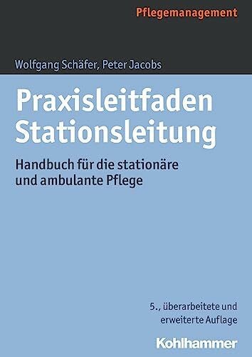 Schäfer, Wolfgang Praxisleitfaden Stationsleitung: Handbuch für die stationäre und ambulante Pflege