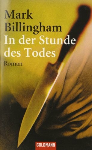 Billingham, Mark In der Stunde des Todes: Roman (Goldmann Allgemeine Reihe)