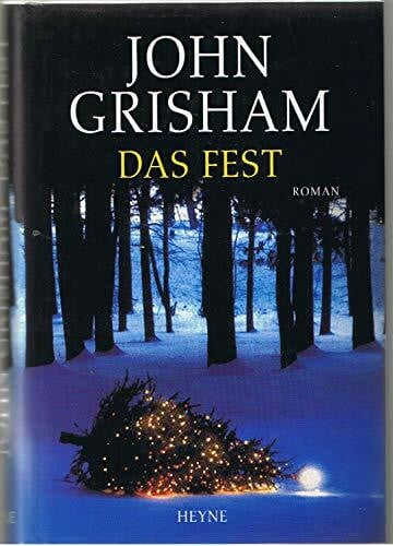 John Grisham Das Fest: Roman (Heyne Allgemeine Reihe (01))