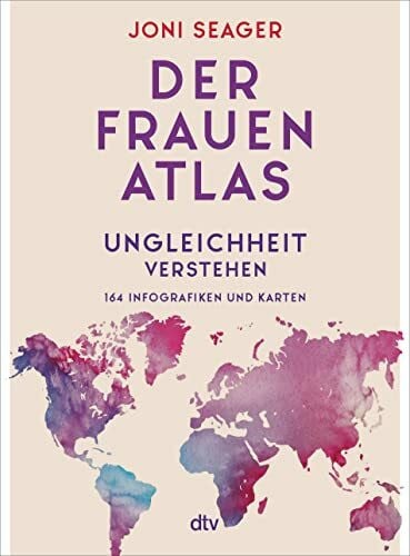 Würdinger, Gabriele Der Frauenatlas: Ungleichheit verstehen: 164 Infografiken und Karten