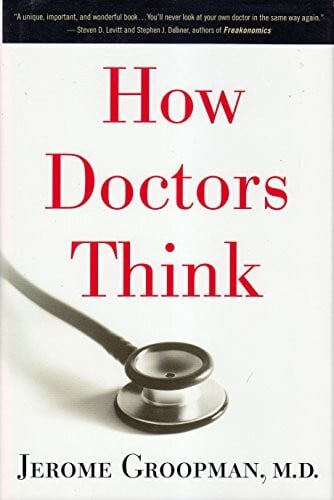 Groopman, Jerome How Doctors Think