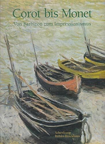 Förderer d. Museums d. bildenden Künste Leipzig e.V. Von Corot bis Monet: Von Barbizon zum Impressionismus (Schenkung Bühler-Brockhaus ans das Museum der bildenden Künste Leipzig)