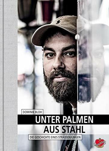 Martens, Axel Unter Palmen aus Stahl: Die Geschichte eines Straßenjungen