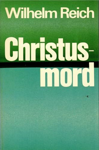 REICH, WILHELM. Christusmord