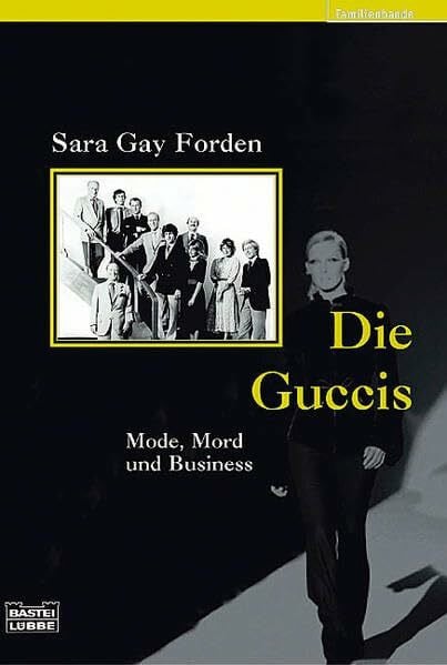 Lazarowicz, Anja Die Guccis: Mode, Mord und Business (Biographien. Bastei Lübbe Taschenbücher)