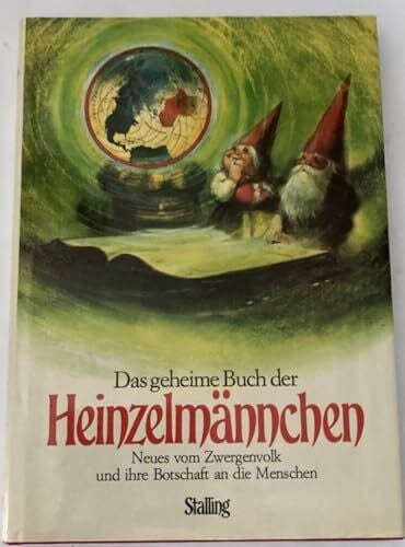 Rien Poortvliet Das geheime Buch der Heinzelmännchen. Neues vom Zwergenvolk und ihre Botschaft an die Menschen