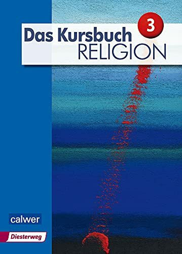 Rupp, Hartmut Das Kursbuch Religion 3 - Ausgabe 2015: Schulbuch für die 9./10. Klasse: Arbeitsbuch für den Religionsunterricht im 9./10. Schuljahr (Das Kursbuch Religion - Ausgabe 2015)