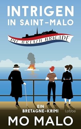 Werner-Richter, Ulrike Intrigen in Saint-Malo: Die Breizh Brigade. Ein Bretagne-Krimi. Sommerflair an der Smaragdküste und ein unkonventionelles Ermittlerinnentrio (Die Breizh-Brigade-Serie, Band 2)