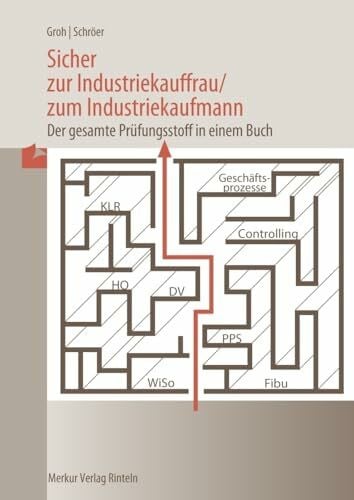Schröer, Volker Sicher zur Industriekauffrau / zum Industriekaufmann. Der gesamte Prüfungsstoff in einem Buch