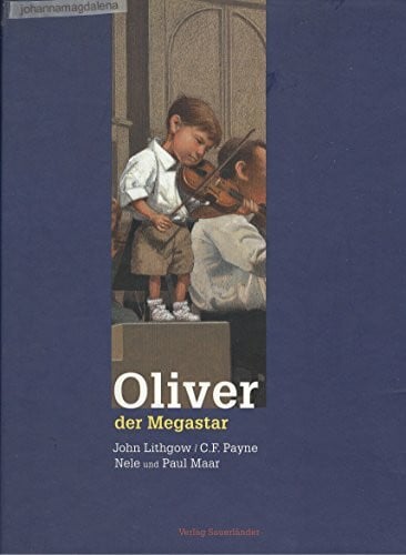 Lithgow, John, C. F. Payne Paul Maar u. a. Oliver, der Megastar