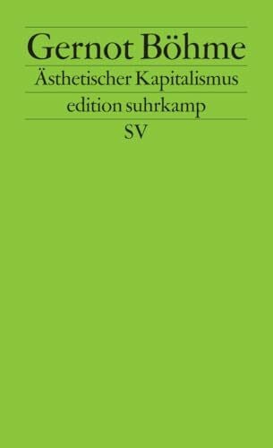 Böhme, Gernot Ästhetischer Kapitalismus (edition suhrkamp)