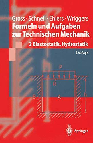Wriggers, Peter Formeln und Aufgaben zur Technischen Mechanik: 2 Elastostatik, Hydrostatik (Springer-Lehrbuch)