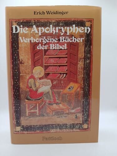 Weidinger, Erich Die Apokryphen. Verborgene Bücher der Bibel