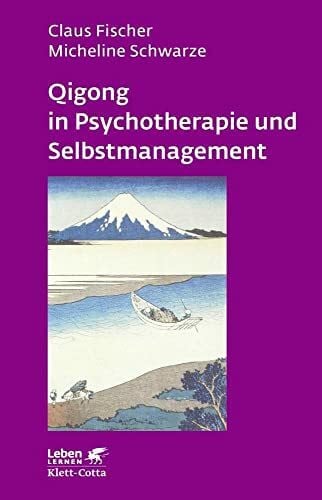 Micheline Schwarze Qigong in Psychotherapie und Selbstmanagement (Leben Lernen 207)