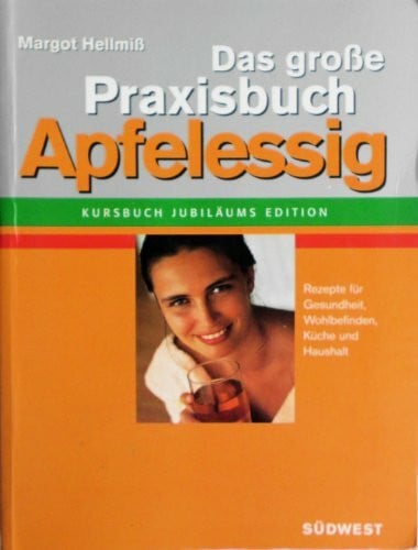 Hellmiß, Margot Das große Praxisbuch: Apfelessig