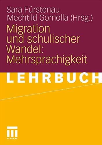Fürstenau, Sara Migration und Schulischer Wandel: Mehrsprachigkeit (German Edition): Lehrbuch