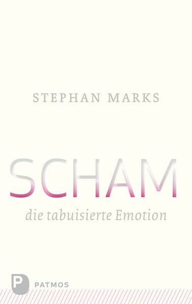 Marks, Stephan Scham - die tabuisierte Emotion